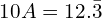 10A=12.\bar{3}