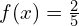 f(x)=\frac{2}{5}