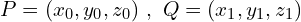 P=(x_{0},y_{0},z_{0})\,\,,\,\,Q=(x_{1},y_{1},z_{1})