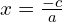 x=\frac{-c}{a}