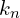 k_{n}