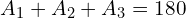 \[A_{1}+A_{2}+A_{3}=180\]