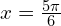 x=\frac{5\pi}{6}