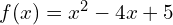 f(x)=x^{2}-4x+5