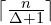 \lceil \frac{n}{\Delta+1} \rceil