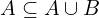 A \subseteq A \cup B