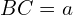 BC=a