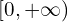 [0,+\infty)