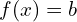 f(x)=b