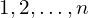 1,2,…,n