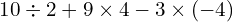 \[10\div2+9\times4-3\times(-4)\]