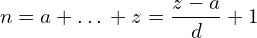 \[n=a+…+z=\frac{z-a}{d}+1\]