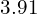 3.91