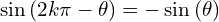 \[\sin{(2k\pi-\theta)}=-\sin{(\theta)}\]