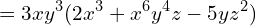 \[=3xy^{3}(2x^{3}+x^{6}y^{4}z-5yz^{2})\]