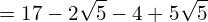 \[=17-2\sqrt{5}-4+5\sqrt{5}\]