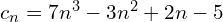 c_{n}=7n^{3}-3n^{2}+2n-5
