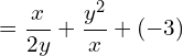 \[=\frac{x}{2y}+\frac{y^{2}}{x}+(-3)\]