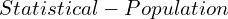Statistical-Population