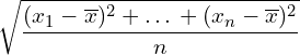 \[\sqrt{\frac{(x_{1}-\overline{x})^{2}+…+(x_{n}-\overline{x})^{2}}{n}}\]