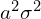 a^{2}\sigma^{2}