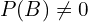 P(B)\neq 0