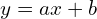 y=ax+b