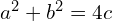 a^{2}+b^{2} = 4c