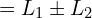 \[=L_{1} \pm L_{2}\]