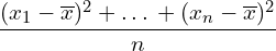 \[\frac{(x_{1}-\overline{x})^{2}+…+(x_{n}-\overline{x})^{2}}{n}\]