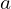 \overrightarroe{a}