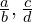 \frac{a}{b},\frac{c}{d}