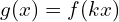 g(x)=f(kx)