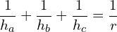 \[\frac{1}{h_{a}}+\frac{1}{h_{b}}+\frac{1}{h_{c}}=\frac{1}{r}\]