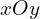 xOy