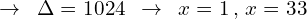 \[\rightarrow\,\,\,\Delta=1024\,\,\,\rightarrow\,\,\,x=1\,,\,x=33\]