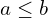 a \le b