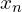 x_{n}