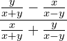 \[\frac{\frac{y}{x+y}-\frac{x}{x-y}}{\frac{x}{x+y}+\frac{y}{x-y}}\]