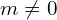 m\neq 0