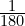 \frac{1}{180}