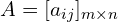 A=[a_{ij}]_{m \times n}