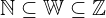 \Bbb{N} \subseteq \Bbb{W}\subseteq \Bbb{Z}