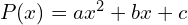 P(x)=ax^{2}+bx+c