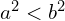a^{2} < b^{2}