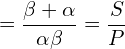 \[=\frac{\beta+\alpha}{\alpha \beta}=\frac{S}{P}\]