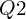 Q2