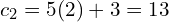 c_{2}=5(2)+3=13