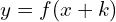 y=f(x+k)