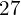 27